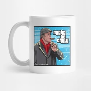 Might Be Chilly Mug